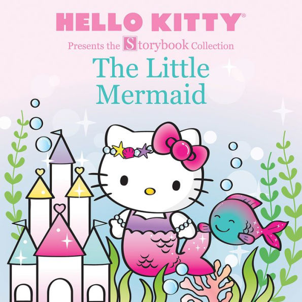 Hello Kitty Presents the Storybook Collection: The Little Mermaid