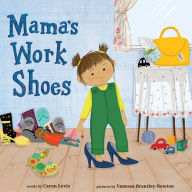 Title: Mama's Work Shoes: A Picture Book, Author: Caron Levis