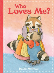 Title: Who Loves Me?, Author: David McPhail