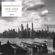 Title: New York in Photographs 2018 Wall Calendar, Author: Metropolitan Museum of Art