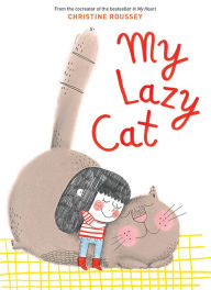 Title: My Lazy Cat, Author: Christine Roussey