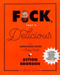 Alternative view 1 of F*ck, That's Delicious: An Annotated Guide to Eating Well