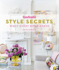 Title: House Beautiful Style Secrets: What Every Room Needs, Author: Sophie Donelson