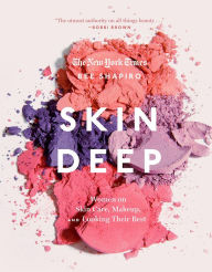 Title: Skin Deep: Women on Skin Care, Makeup, and Looking Their Best, Author: Joachim Joe Amouzou