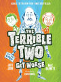 The Terrible Two Get Worse (Terrible Two Series #2)