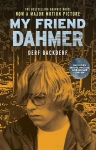 Title: My Friend Dahmer Movie Tie-In Edition, Author: Derf Backderf