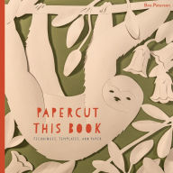 Title: Papercut This Book: Techniques, Templates, and Paper, Author: Blue Ragg