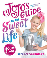Ebook for net free download JoJo's Guide to the Sweet Life: #PeaceOutHaterz in English