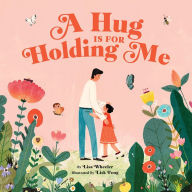 Title: A Hug Is for Holding Me: A Picture Book, Author: Lisa Wheeler