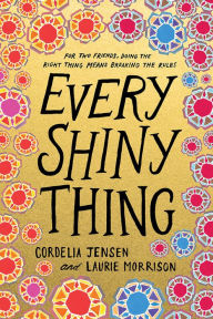 Title: Every Shiny Thing, Author: Cordelia Jensen