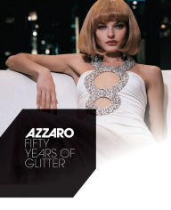 Title: Azzaro: Fifty Years of Glitter, Author: Serge Gleizes