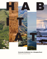 Title: Habitat: Vernacular Architecture for a Changing Planet, Author: Sandra Piesik