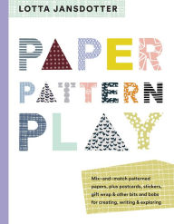 Title: Lotta Jansdotter Paper, Pattern, Play, Author: Lotta Jansdotter