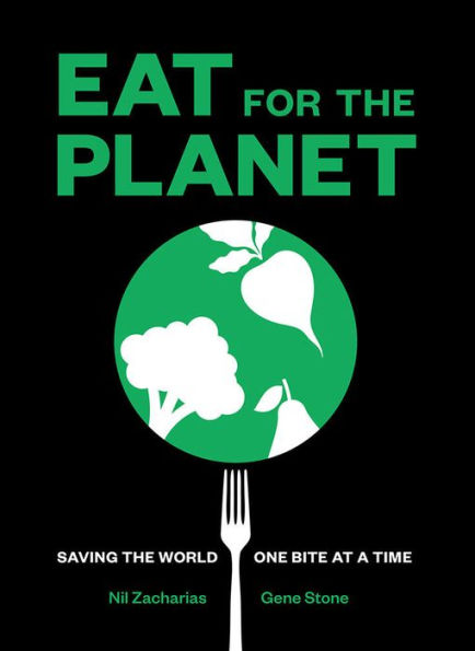 Eat for the Planet: Saving World One Bite at a Time