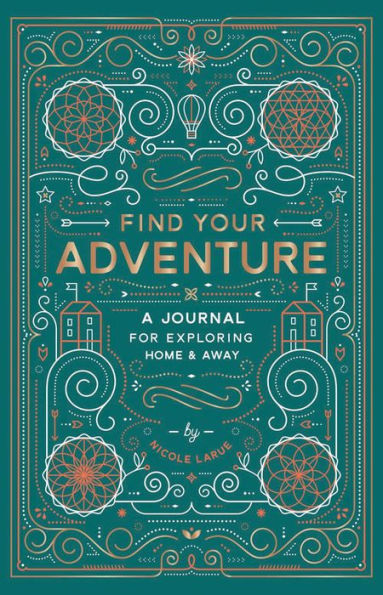 Find Your Adventure: A Journal for Exploring Home & Away