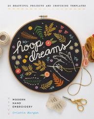 Title: Hoop Dreams: Modern Hand Embroidery, Author: Ben Davis