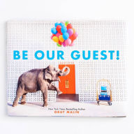 Title: Be Our Guest!: A Picture Book, Author: Gray Malin