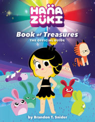 Title: Hanazuki: Book of Treasures: The Official Guide, Author: Brandon T. Snider