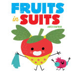 Alternative view 1 of Fruits in Suits: A Board Book