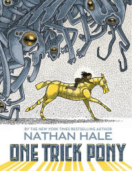Title: One Trick Pony, Author: Nathan Hale