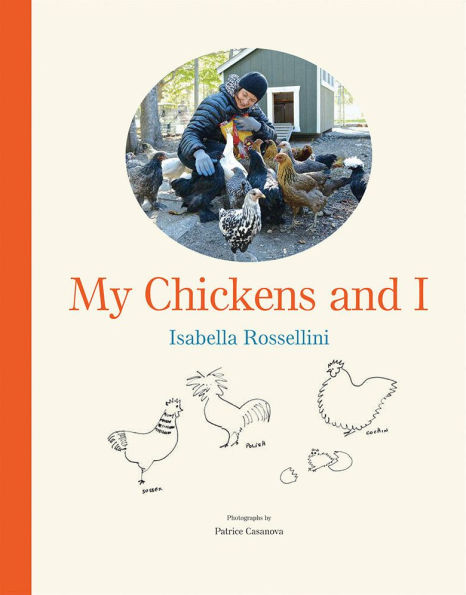 My Chickens and I: An Illustrated Guide