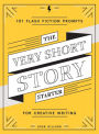The Very Short Story Starter: 101 Flash Fiction Prompts for Creative Writing