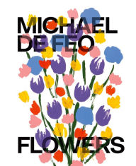 Title: Michael De Feo: Flowers, Author: Michael De Feo