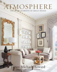 Title: Atmosphere: the seven elements of great design, Author: James Howard