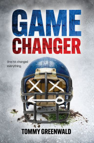 Title: Game Changer, Author: Tommy Greenwald