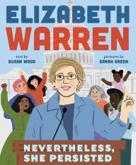 Title: Elizabeth Warren: Nevertheless, She Persisted, Author: Susan Wood
