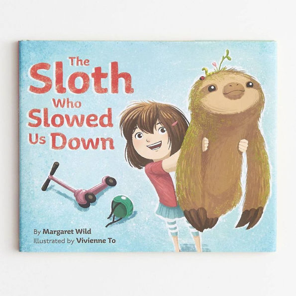 The Sloth Who Slowed Us Down: A Picture Book