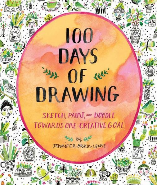 100 Days of Drawing (Guided Sketchbook): Sketch, Paint, and Doodle Towards One Creative Goal