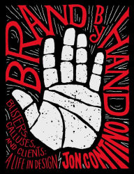 Ebooks download for free pdf Brand by Hand: Blisters, Calluses, and Clients: A Life in Design 9781419732249 by Jon Contino