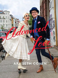 Title: Advanced Love, Author: Ari Seth Cohen