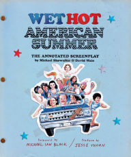 Title: Wet Hot American Summer: The Annotated Screenplay, Author: David Wain