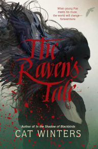 Title: The Raven's Tale, Author: Cat Winters