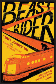 Title: Beast Rider: A Novel, Author: Tony Johnston