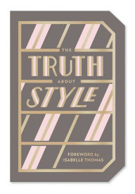 Title: Truth About Style: Quote Gift Book, Author: Abrams Noterie