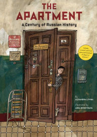 Title: The Apartment: A Century of Russian History, Author: Alexandra Litvina