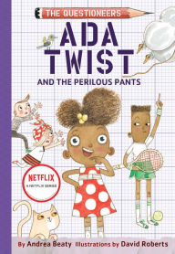 It ebook free download Ada Twist and the Perilous Pants ePub CHM by Andrea Beaty, David Roberts 9781419749711 in English