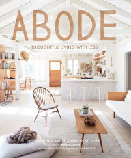 Title: Abode: Thoughtful Living with Less, Author: Serena Mitnik-Miller