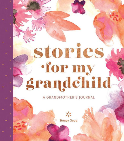 Stories for My Grandchild: A Grandmother's Journal