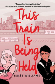 Title: This Train Is Being Held, Author: Ismée Williams