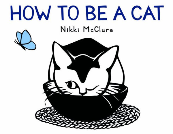 How to Be a Cat: A Board Book