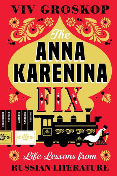Anna Karenina Fix: Life Lessons from Russian Literature