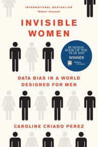 Title: Invisible Women: Data Bias in a World Designed for Men, Author: Caroline Criado Perez