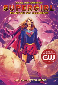 Online pdf ebook download Supergirl: Master of Illusion: (Supergirl Book 3) 9781419736117