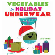 Title: Vegetables in Holiday Underwear, Author: Jared Chapman