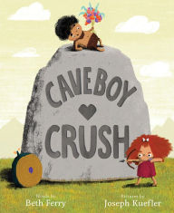 Title: Caveboy Crush: A Picture Book, Author: Beth Ferry