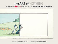 Alternative view 1 of The Art of Nothing: 25 Years of Mutts and the Art of Patrick McDonnell